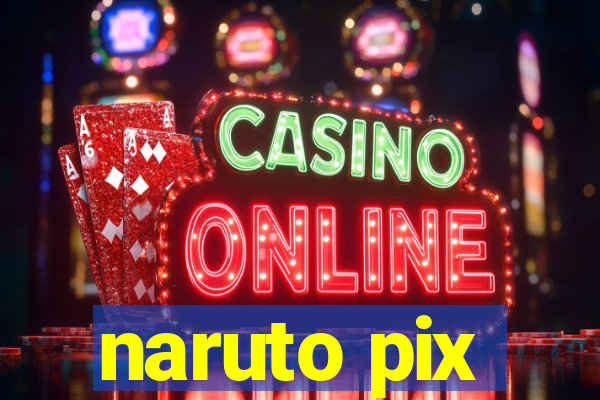 naruto pix